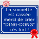 Pancarte ou sticker extérieurs bleue façon plaque de Rue La sonnette est cassée, merci de crier "DING-DONG" très fort !