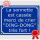 Pancarte ou sticker bleue façon plaque de Rue La sonnette est cassée, merci de crier "DING-DONG" très fort !