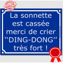 Plaque ou sticker extérieurs "La sonnette est cassée, merci de crier "DING-DONG" très fort !" 2 tailles C