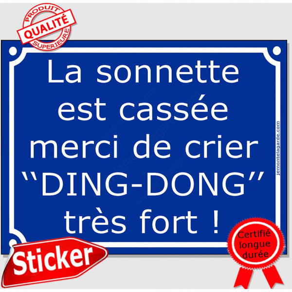 Pancarte ou sticker extérieurs bleue façon plaque de Rue La sonnette est cassée, merci de crier "DING-DONG" très fort !