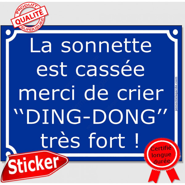 Sticker autocollant bleue façon plaque de Rue La sonnette est cassée, merci de crier "DING-DONG" très fort ! adhésif