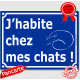 Plaque portail bleue humour "J'habite chez mes chats !", 16 cm pancarte pluriel attention aux chats drôle panneau