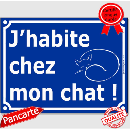 Plaque ou sticker portail bleue humour "J'habite chez mon chat !" 3 tailles D