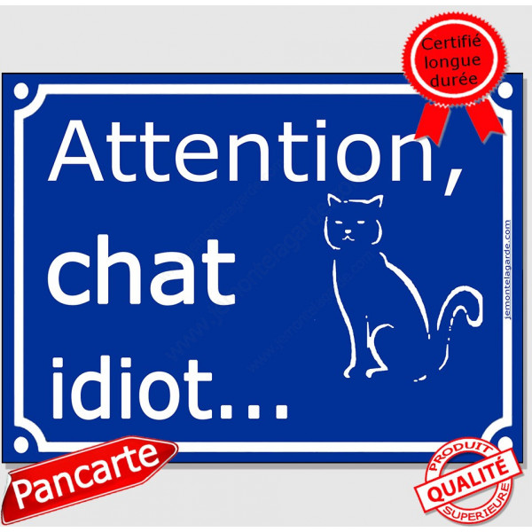 Plaque portail bleue humour "Attention au Chat idiot", 16 cm, pancarte panneau drôle