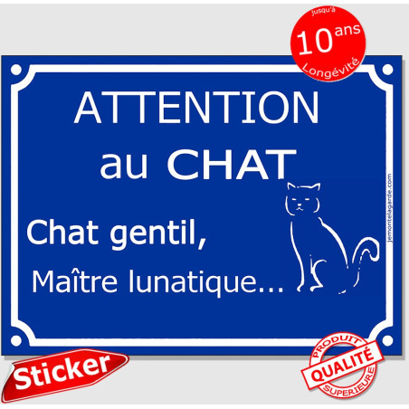 Plaque ou sticker bleue "Attention au Chat gentil, maître lunatique" 16 cm