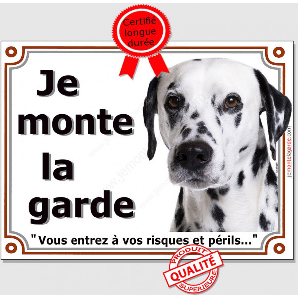Dalmatien Tête, Plaque portail Je Monte la Garde, panneau affiche pancarte, risques périls attention au chien