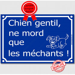 Attention Chien Gentil, ne Mord que les Méchants ! Plaque bleu portail humour marrant drôle panneau affiche pancarte