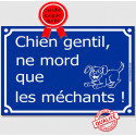 Plaque bleue "Chien Gentil, ne Mord que les Méchants !" 2 tailles C