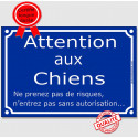 Plaque bleue pluriel "Attention aux Chiens, pas de risques, entrez pas sans autorisation !" 3 tailles C