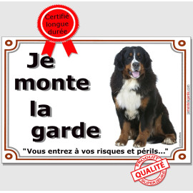 Pancarte Bouvier Bernois “Je monte la garde” chien présenté entier, assis, résiste dehors, fabriqué en France