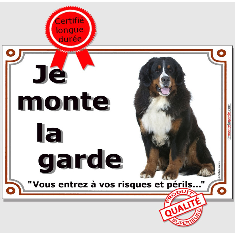 Pancarte Bouvier Bernois “Je monte la garde” chien présenté entier, assis, résiste dehors, fabriqué en France