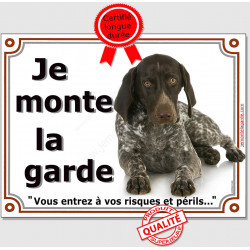 Braque Allemand marron foie, Plaque Portail "Je Monte la Garde, risques et périls" pancarte attention au chien photo race