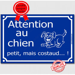 Plaque bleue "Attention au Chien Petit, mais Costaud..." 2 tailles FUN C