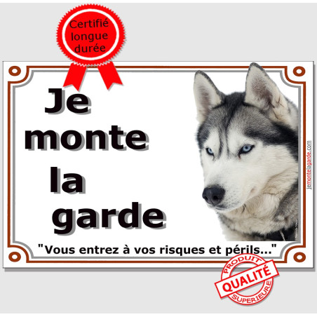 Husky Gris, plaque portail "Je Monte la Garde, risques périls" 3 Tailles