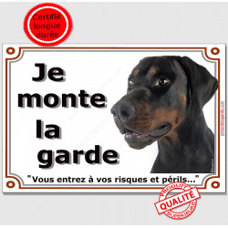 Dobermann Noir et Feu Tête, Plaque portail Je Monte la Garde, panneau affiche pancarte, risques périls attention au chien