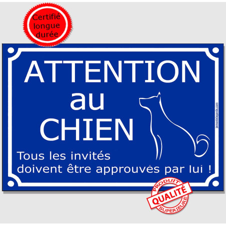 Plaque humour "Attention au Chien, Tous les invités doivent être approuvés" 4 Tailles