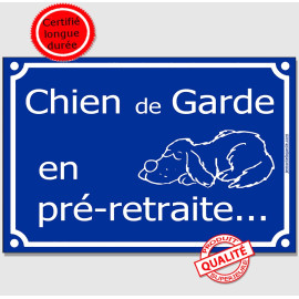 Attention au Chien de Garde en pré-retraite... Plaque bleu portail humour, résiste pluie soleil gel, idée cadeau