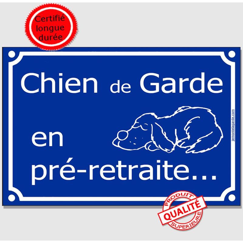 Attention au Chien de Garde en pré-retraite... Plaque bleu portail humour, résiste pluie soleil gel, idée cadeau