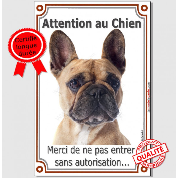 Bouledogue Français Fauve, Plaque Portail verticale "Attention au Chien, interdit sans autorisation" pancarte panneau photo