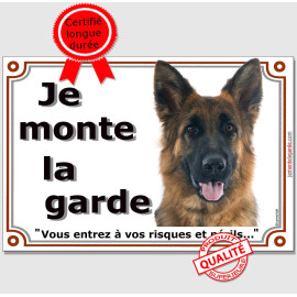 Berger Allemand Poils Mi-Longs, plaque portail "Je Monte la Garde, risques et périls" pancarte panneau attention au chien