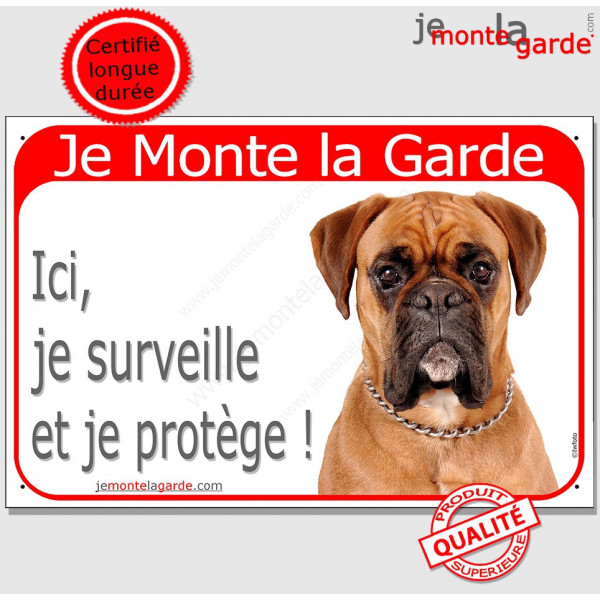 Boxer Fauve tête , Panneau Portail rouge "Je Monte la Garde, je surveille et je protège !" photo plaque pancarte attention au c