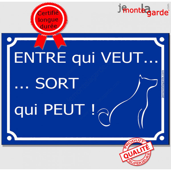 Pancarte portail drôle bleue humour Attention au chien, "Entre qui Veut, Sort qui peut" plaque panneau
