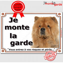 Chow-Chow, plaque "Je Monte la Garde" 2 tailles LUXE C