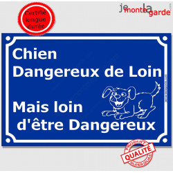 Chien dangereux de loin, mais loin d'être dangereux, Plaque bleu portail humour marrant drôle panneau affiche pancarte