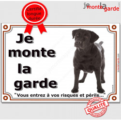 Labrador Noir, Plaque portail Je monte la Garde, panneau pancarte risques périls Attention au Chien photo