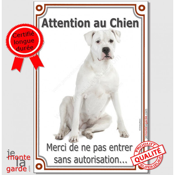 Dogue Argentin assis, Plaque Portail Verticale "Attention au Chien, interdit sans autorisation" panneau affiche photo