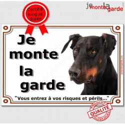 Dobermann Tête, Plaque portail "Je Monte la Garde, risques périls" panneau affiche pancarte photo