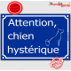"Attention, Chien Hystérique" Plaque bleue portail humour marrant drôle panneau de rue, affiche pancarte humoristique