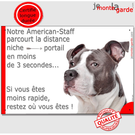 Amstaff bleu et blanc, Plaque Portail "parcourt distance niche-portail en moins de 3 secondes" staff gris attention au chien, ré