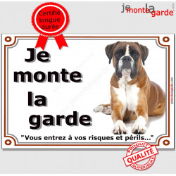 Boxer Fauve couché, Plaque Portail je monte la garde, panneau pancarte affiche risques périls attention au chien