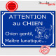 Attention Chien Gentil, Maître Lunatique... Plaque bleu portail humour marrant drôle panneau affiche pancarte