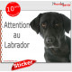 Labrador noir, panneau autocollant "Attention au Chien" Pancarte photo sticker adhésif 