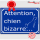 Attention au Chien Bizarre... Plaque bleu portail humour marrant drôle panneau affiche pancarte