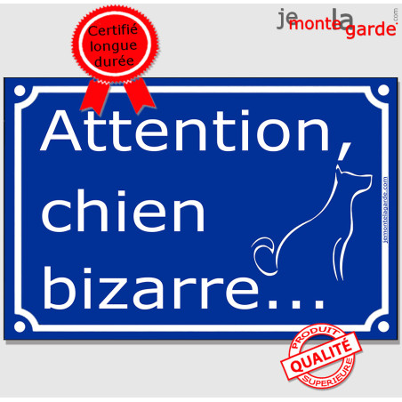 Plaque portail bleue "Attention, Chien Bizarre..." 2 tailles FUN C