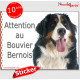 Bouvier Bernois, panneau autocollant "Attention au Chien" Pancarte photo sticker adhésif race plaque portail entrée porte boite 