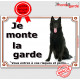 Berger belge Groenendael, Plaque portail "Je Monte la Garde, risques périls" panneau affiche pancarte photo