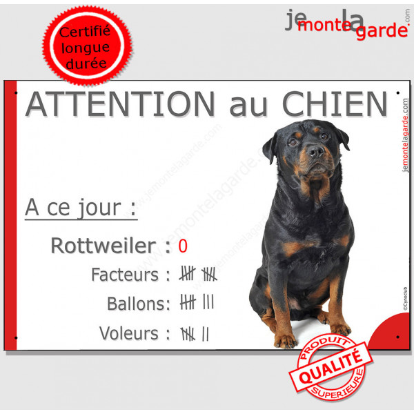 Rottweiler Assis, Pancarte Portail "Attention au Chien, Nombre de Voleurs, ballons, facteurs" drôle, affiche photo panneau marra