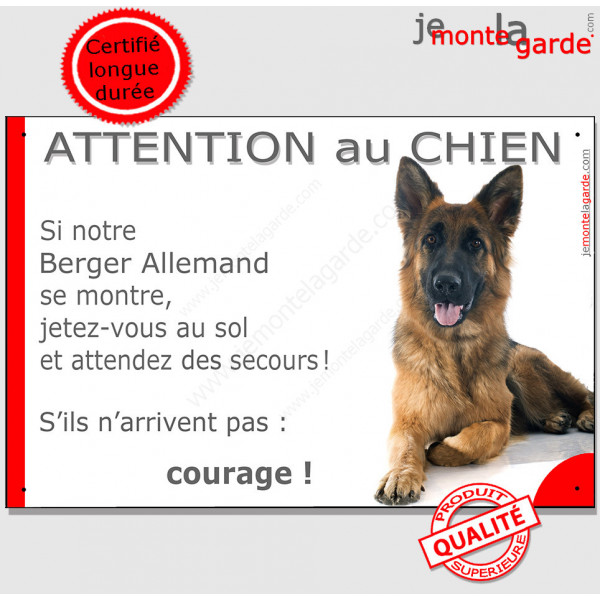 Berger Allemand poils mi-longs, plaque humour "Attention au Chien, Jetez Vous au Sol, courage" pancarte panneau drôle photo