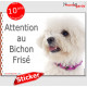 Bichon Frisé, panneau autocollant "Attention au Chien" pancarte sticker photo adhésif porte entrée boîte aux lettres