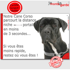 Pancarte humour Cane Corso noir “niche-portail en 3 secondes”, bouille sympathique et petite marque blanche au poitrail