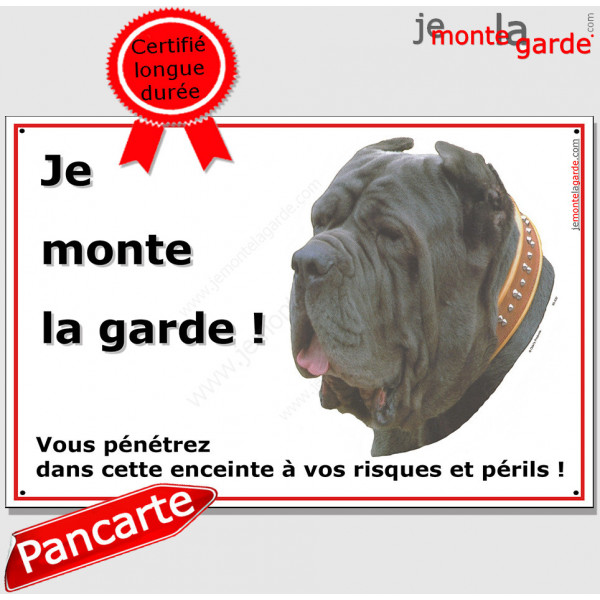 Mâtin de Naples plaque portail "Je monte la garde, risques périls" pancarte affiche panneau attention au chien photo