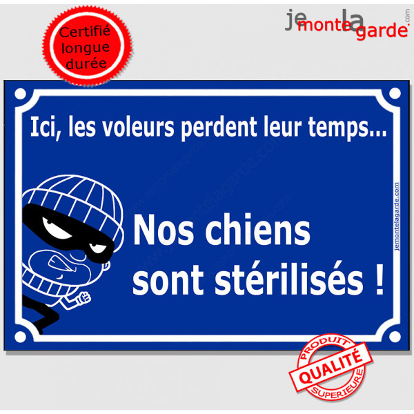 Plaque portail bleue "Nos Chiens sont stérilisés, voleurs" pancarte panneau cambrioleur reproduction vol