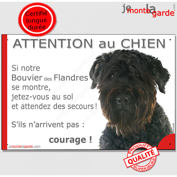 Bouvier des Flandres, plaque portail humour "Attention au Chien, Jetez Vous au Sol, secours, courage" photo pancarte drôle