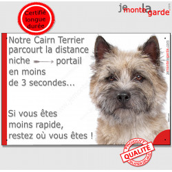 Cairn Terrier fauve, plaque humour "parcourt distance Niche-Portail moins 3 secondes, rapide" pancarte photo attention au chien 