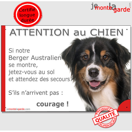 Berger Australien Tricolore Noir Tête, plaque portail humour "Attention au Chien, Jetez Vous au Sol, attendez secours, courage"