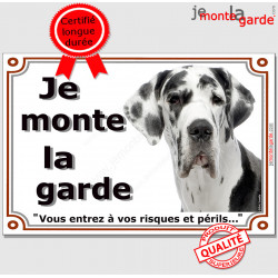Dogue Allemand arlequin, plaque portail "Je Monte la Garde, risques périls" pancarte panneau photo Danois blanc tâches noires